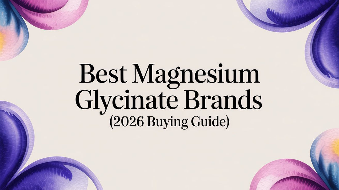 Best Magnesium Glycinate Brands (2026 Buying Guide)