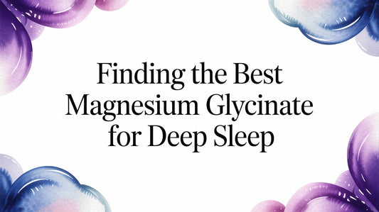 Finding the Best Magnesium Glycinate for Deep Sleep